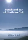 Bench and Bar of Northern Ohio - William B. Neff