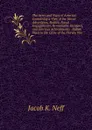 The Army and Navy of America: Containing a View of the Heroic Adventures, Battles, Naval Engagements, Remarkable Incidents, and Glorious Achievements . Indian Wars to the Close of the Florida War : - Jacob K. Neff