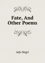 Fate, And Other Poems - Ada Negri