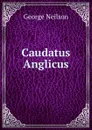 Caudatus Anglicus - George Neilson