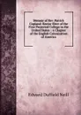 Memoir of Rev. Patrick Copland: Rector Elect of the First Projected College in the United States : A Chapter of the English Colonization of America - Edward D. Neill