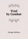 Trial by Combat - George Neilson