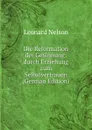 Die Reformation der Gesinnung: durch Erziehung zum Selbstvertrauen (German Edition) - Leonard Nelson