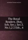 The Royal Readers. (Roy. Sch. Ser.). Ser.3. No.1,2 2 Eds., 4 - Ltd Nelson Thomas And Sons