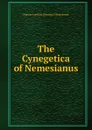 The Cynegetica of Nemesianus - Marcus Aurelius Olympius Nemesianus