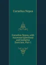 Cornelius Nepos, with Answered Questions and Imitative Exercises, Part 1 - Cornelius Nepos