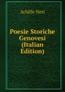 Poesie Storiche Genovesi (Italian Edition) - Achille Neri