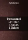 Passatempi Letterari (Italian Edition) - Achille Neri