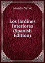 Los Jardines Interiores (Spanish Edition) - Amado Nervo