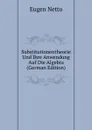 Substitutionentheorie Und Ihre Anwendung Auf Die Algebra (German Edition) - Eugen Netto