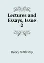 Lectures and Essays, Issue 2 - Henry Nettleship