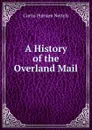 A History of the Overland Mail - Curtis Putnam Nettels