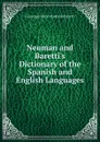 Neuman and Baretti.s Dictionary of the Spanish and English Languages - Giuseppe Marco Antonio Baretti