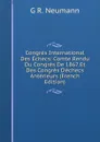 Congres International Des Echecs: Comte Rendu Du Congres De 1867 Et Des Congres D.echecs Anterieurs (French Edition) - G R. Neumann