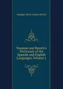 Neuman and Baretti.s Dictionary of the Spanish and English Languages, Volume 1 - Giuseppe Marco Antonio Baretti