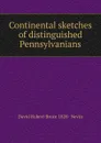 Continental sketches of distinguished Pennsylvanians - David Robert Bruce 1828- Nevin