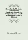 Notes Sur La Medecine Grecque Dans L.antiquite: Depuis Les Origines Jusqu.a L.ecole D.alexandrie (French Edition) - Raymond Neveu