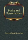 Books and Personalities - Nevinson Henry Woodd