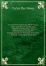 O Grande Thaumaturgo De Portugal, Santo Antonio De Lisboa: Sua Historia, Sua Epocha E Sua Bibliographia, Estudadas Escrupulosamente Nas Suas Primeiras . Volume 1 (Portuguese Edition) - Carlos Das Neves