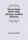 Descrizione Della Villa Adriana (Italian Edition) - Antonio Nibby