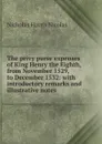 The privy purse expenses of King Henry the Eighth, from November 1529, to December 1532: with introductory remarks and illustrative notes - Nicholas Harris Nicolas