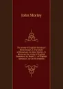 The study of English literature: three essays. I. The study of literature, by John Morley. II. Hints on the study of English literature, by Henry J. . of English literature, by Leslie Stephen - John Morley