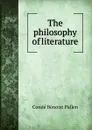 The philosophy of literature - Condé Bénoist Pallen