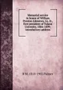 Memorial service in honor of William Preston Johnston, LL. D., first president of Tulane Univesity, 1884-1899; introductory address - B M. 1818-1902 Palmer