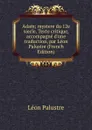 Adam; mystere du 12e siecle. Texte critique, accompagne d.une traduction, par Leon Palustre (French Edition) - Léon Palustre