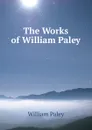 The Works of William Paley - William Paley