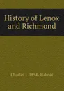 History of Lenox and Richmond - Charles J. 1854- Palmer