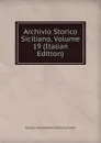 Archivio Storico Siciliano, Volume 19 (Italian Edition) - Società Siciliana Per Storia La Patria