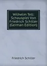 Wilhelm Tell: Schauspiel Von Friedrich Schiller (German Edition) - Schiller Friedrich