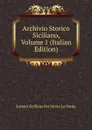 Archivio Storico Siciliano, Volume 1 (Italian Edition) - Società Siciliana Per Storia La Patria