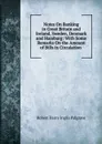 Notes On Banking in Great Britain and Ireland, Sweden, Denmark and Hamburg: With Some Remarks On the Amount of Bills in Circulation . - Robert Harry Inglis Palgrave