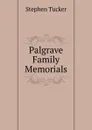 Palgrave Family Memorials - Stephen Tucker
