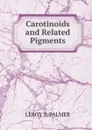 Carotinoids and Related Pigments - LEROY S. PALMER