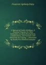 A Manual of Gothic Moldings: A Practical Treatise On Their Formation, Gradual Development, Combinations, and Varieties with Directions for Copying . ; Illustrated by Nearly Five Hundred Examples - Frederick Apthorp Paley