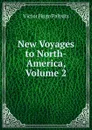 New Voyages to North-America, Volume 2 - Victor Hugo Paltsits