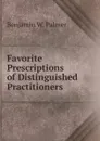 Favorite Prescriptions of Distinguished Practitioners - Benjamin W. Palmer