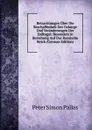 Betrachtungen Uber Die Beschaffenheit Der Geburge Und Veranderungen Der Erdkugel: Besonders in Beziehung Auf Das Russische Reich (German Edition) - Peter Simon Pallas