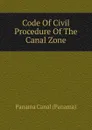 Code Of Civil Procedure Of The Canal Zone - Panama Canal (Panama)
