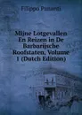 Mijne Lotgevallen En Reizen in De Barbarijsche Roofstaten, Volume 1 (Dutch Edition) - Filippo Pananti