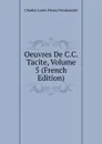 Oeuvres De C.C. Tacite, Volume 5 (French Edition) - Charles Louis Fleury Panckoucke