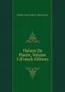 Theatre De Plaute, Volume 5 (French Edition) - Charles Louis Fleury Panckoucke