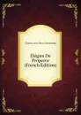 Elegies De Properce (French Edition) - Charles Louis Fleury Panckoucke