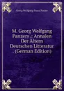 M. Georg Wolfgang Panzers .: Annalen Der Altern Deutschen Litteratur . (German Edition) - Georg Wolfgang Franz Panzer