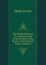 The British Mercury: Or, Historical and Critical Views of the Events of the Present Times, Volume 4 - Mallet Du Pan