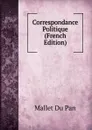 Correspondance Politique (French Edition) - Mallet Du Pan