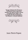 Voyage Litteraire De Provence: Contenant Tout Ce Qui Peut Donner Une Idee De L.etat Ancien . Moderne Des Villes, Les Curiosites Qu.elles Renferment; . Les Plantes, L (French Edition) - Jean-Pierre Papon